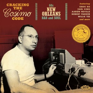 V.A. - Cracking The Cosimo Code : 60's New Orleans R&B & Soul